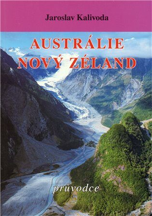 Austrálie/Nový Zéland - průvodce - Jaroslav Kalivoda