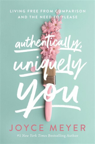 Authentically, Uniquely You - Joyce Meyer