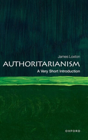 Authoritarianism - James  Loxton