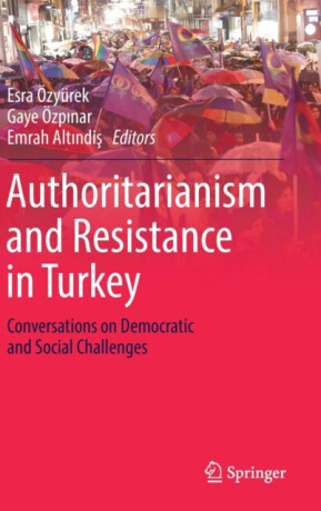 Authoritarianism and Resistance in Turkey - 
