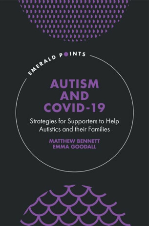 Autism and COVID-19 - Matthew, MA, FSA, FRHistS Bennett,Emma Goodall