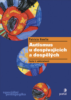 Autismus u dospívajících a dospělých - Patricia Howlin