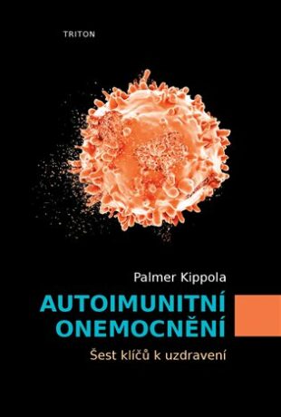Autoimunitní onemocnění - Šest klíčů k uzdravení - Palmer Kippola
