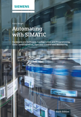 Automating with SIMATIC - Hans G. Schellenberger