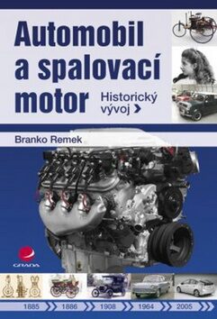 Automobil a spalovací motor - Historický vývoj - Branko Remek