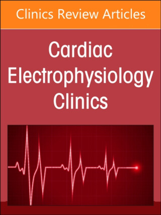 Autonomic Nervous System and Arrhythmias, An Issue of Cardiac Electrophysiology Clinics - 