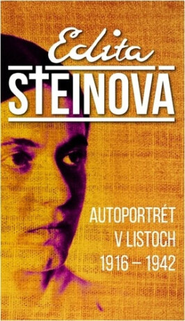 Autoportrét v listoch 1916 – 1942 - Edita Steinová,Milan Krankus