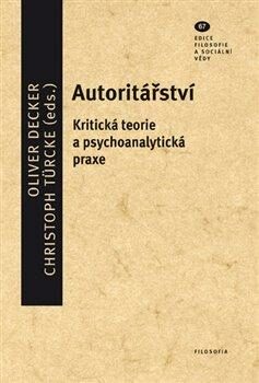 Autoritářství - Oliver Decker,Christoph Türcke