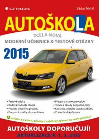 Autoškola 2015 - Moderní učebnice a testové otázky - Václav Minář