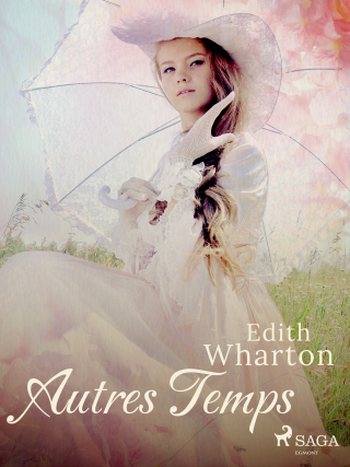 Autres Temps - Edith Whartonová