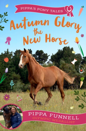 Autumn Glory the New Horse - Pippa Funnell