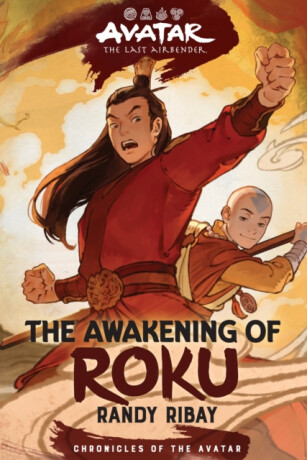 Avatar: The Last Airbender: The Awakening of Roku (Chronicles of the Avatar Book 6) - Ribay Randy