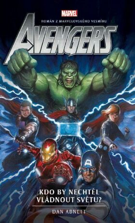 Avengers - Kdo by nechtěl vládnout světu? - Dan Abnett