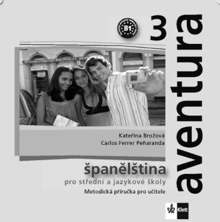 Aventura 3 (B1) – metodická příručka na CD - Kateřina Brožová,Carlos Ferrer Peňaranda