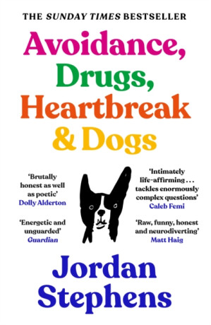 Avoidance, Drugs, Heartbreak and Dogs - Jordan Stephens