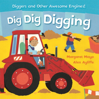 Awesome Engines: Dig Dig Digging Board Book - Margaret Mayo