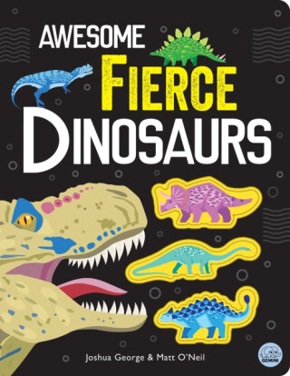 Awesome Fierce Dinosaurs - Joshua George