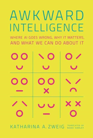Awkward Intelligence - Katharina A. Zweig,Noah Block-Harley