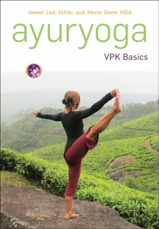 Ayuryoga VPK Basics - Vasant Lad,Maria, MEd, E-RYT-500 Garre