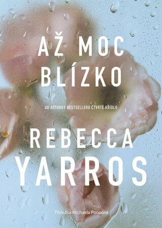 Až moc blízko - Yarros Rebecca