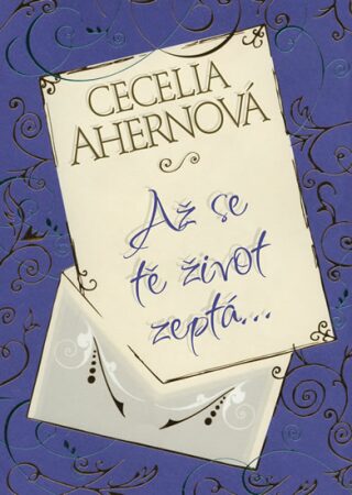 Až se tě život zeptá - Cecelia Ahern
