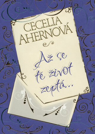 Až se tě život zeptá - Cecelia Ahern