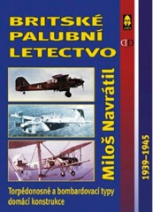 Britské palubní letectvo &ndash; 1939-1945 - Miloš Navrátil
