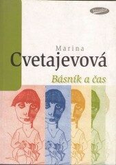 Básník a čas - Marina Ivanovna Cvetajevová