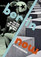 Berlin Now - Peter Schneider