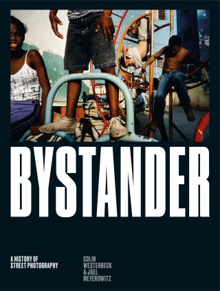 Bystander: A History of Street Photography - Joel Meyerowitz,Colin Westerbeck