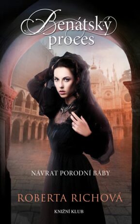 Benátský proces Návrat porodní báby - Roberta Richová