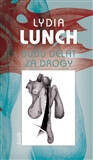 Budu dělat za drogy - Lydia Lunch
