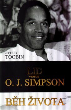 Běh života - Lid versus O. J. Simpson - Jeffrey Toobin