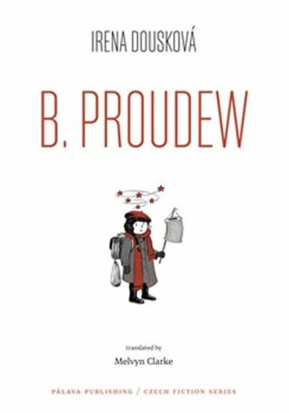 B. Proudew (Hrdý Budžes - anglicky) - Irena Dousková,Lucie Lomová