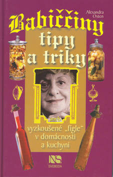 Babiččiny tipy a triky - Alexandra Osten