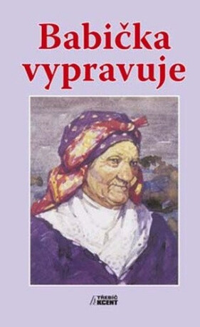 Babička vypravuje - Vlasta Pittnerová,František Picko-Zásmucký,Václav Špaček,Marie E. Vokáčová