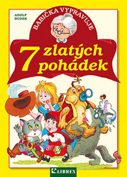 Babička vypravuje 7 zlatých pohádek - Adolf Dudek