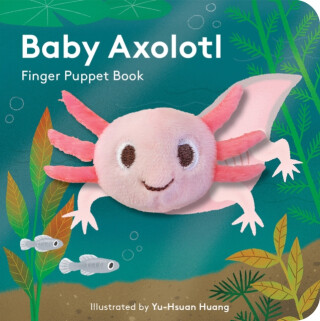 Baby Axolotl: Finger Puppet Book - 