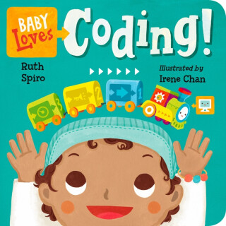 Baby Loves Coding! - Irene Chan,Ruth Spiro