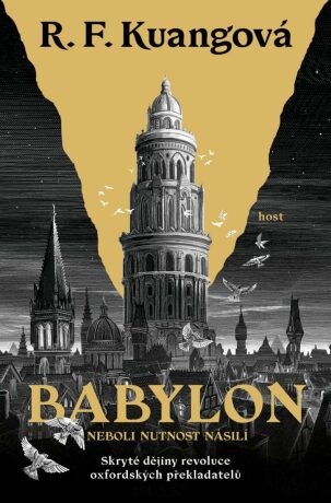 Babylon neboli Nutnost násilí. Skryté dějiny revoluce oxfordských překladatelů - Rebecca F. Kuangová