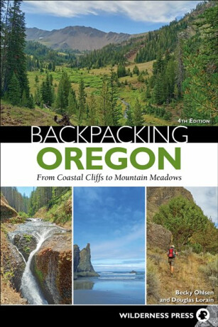 Backpacking Oregon - Becky Ohlsen,Douglas Lorain