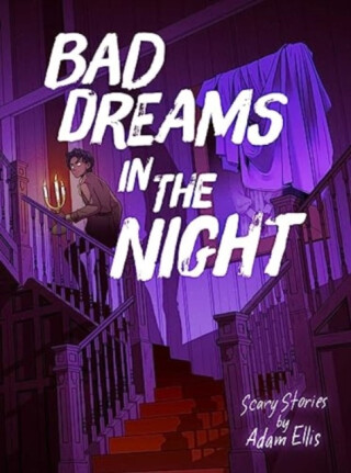 Bad Dreams in the Night - Adam Ellis