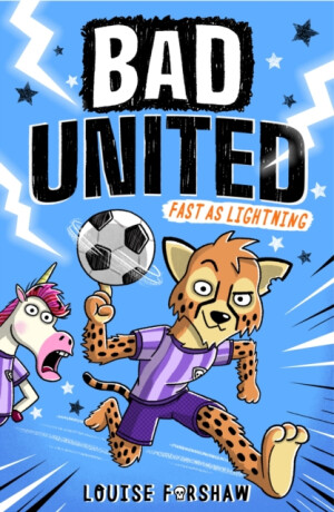 Bad United: Fast as Lightning - Louise Forshaw