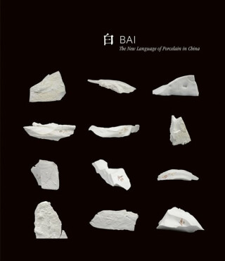 Bai: The New Language of Porcelain in China - Bai Ming