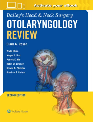 Bailey's Head & Neck Surgery Otolaryngology Review: Print + eBook with Multimedia - Clark A. Rosen