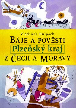 Báje a pověsti z Čech a Moravy - Plzeňský kraj - Vladimír Hulpach