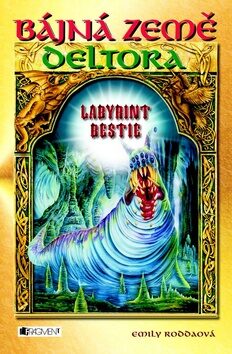 Bájná země Deltora Labyrint bestie - Emily Roddaová