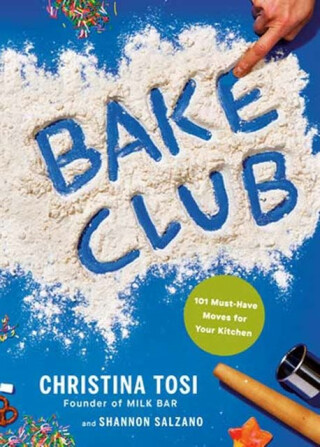 Bake Club - Christina Tosi,Shannon Salzano