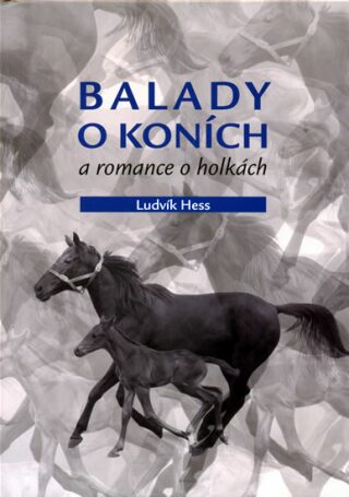 Balady o koních - Ludvík Hess