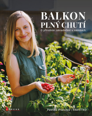 Balkon plný chutí  - Pavlína Praisová